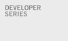 Developer Series
