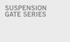 Suspension Gate Series